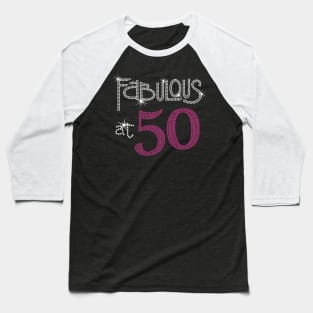 Ladies Fabulous 50 Years Old 50th Birthday Baseball T-Shirt